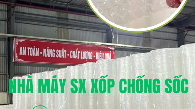 Nhà máy sản xuất xốp chống sốc tại Bình Định